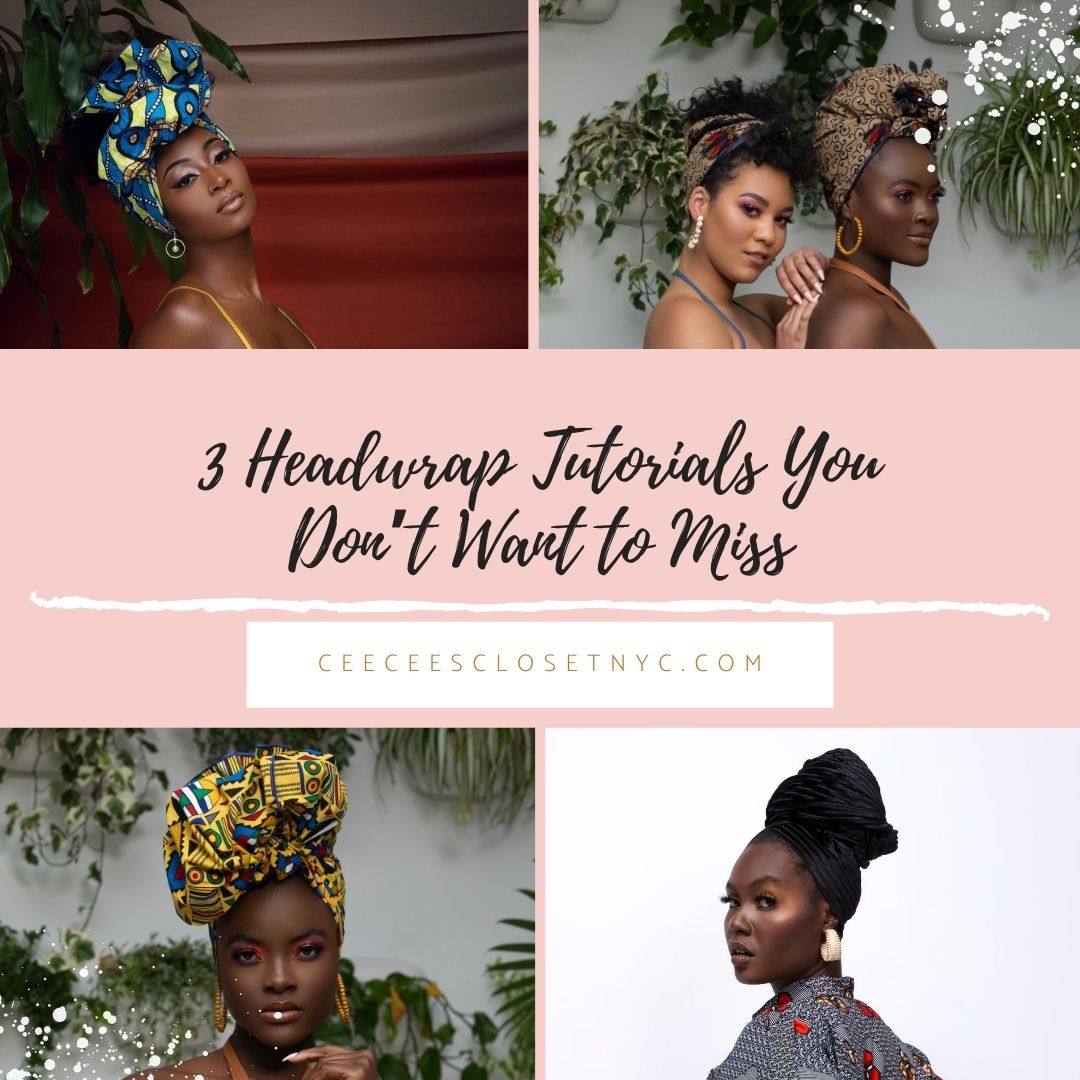 3 Headwrap Tutorials You Don’t Want to Miss
