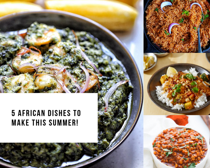 5 African Dishes to Make This Summer!